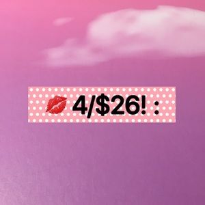 💋4/$26! :